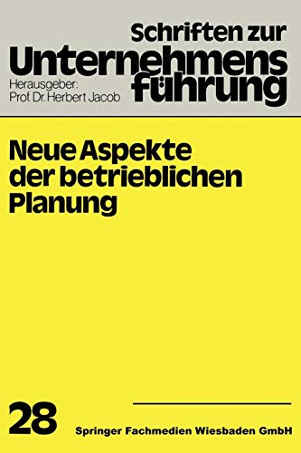 Neue Aspekte der betrieblichen Planung (Schriften zur Unternehmensführung) (German Edition) (Schriften zur Unternehmensführung, 28, Band 28)