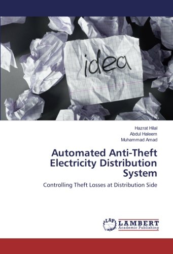 Automated Anti-Theft Electricity Distribution System: Controlling Theft Losses at Distribution Side
