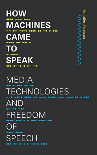 How Machines Came to Speak: Media Technologies and Freedom of Speech (Sign, Storage, Transmission)