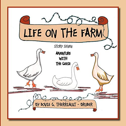 Life on the Farm: Story Seven - Adventure with the Geese