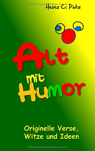 Alt mit Humor: Originelle Verse, Witze und Ideen