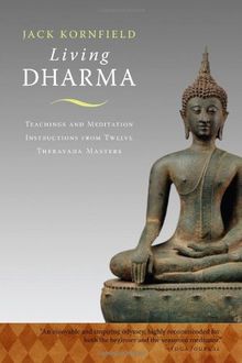 Living Dharma: Teachings and Meditation Instructions from Twelve Theravada Masters