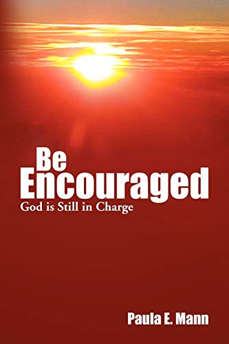 Be Encouraged God is Still in Charge