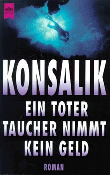 Ein toter Taucher nimmt kein Geld.