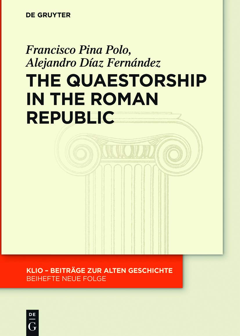 The Quaestorship in the Roman Republic (KLIO / Beihefte. Neue Folge, 31)