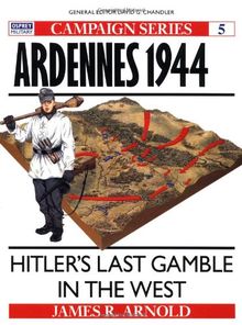 Ardennes 1944: Hitler's last gamble in the West (Campaign)