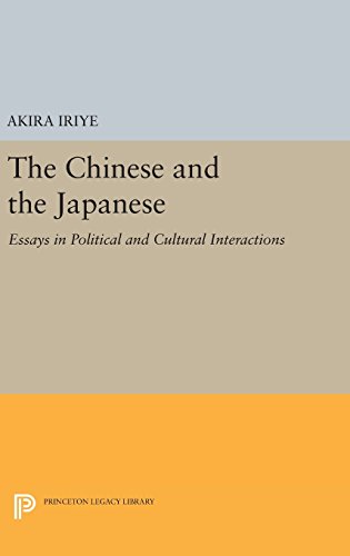The Chinese and the Japanese: Essays in Political and Cultural Interactions (Princeton Legacy Library)