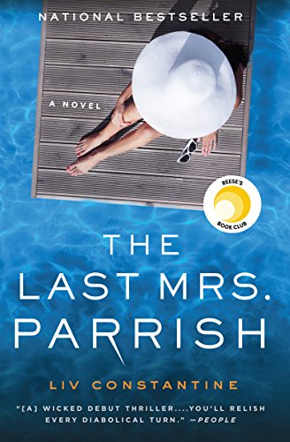 Liv Constantine The Last Mrs. Parrish, A Novel