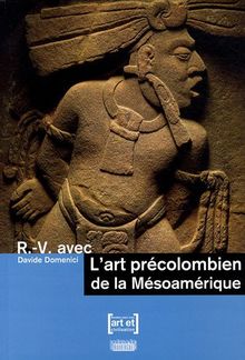 R.-V. avec l'art précolombien de la Mésoamérique