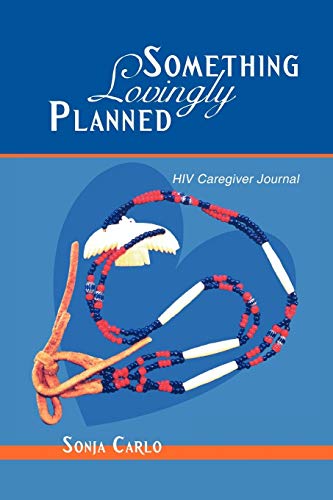 Something Lovingly Planned: HIV Caregiver Journal