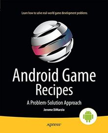 Android Game Recipes: A Problem-Solution Approach (Recipes Apress)