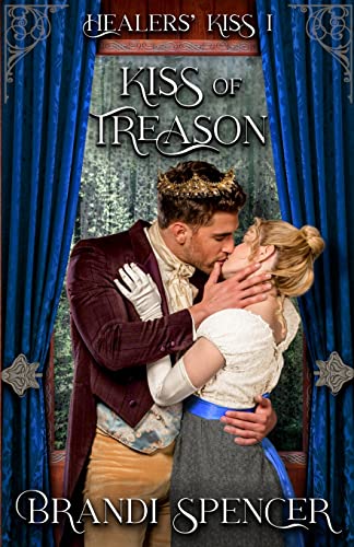Kiss of Treason (Healers' Kiss, Band 1)