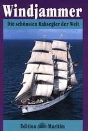 Windjammer: Die schönsten Rahsegler der Welt