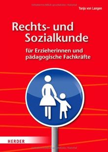 Rechts- und Sozialkunde für Erzieherinnen und pädagogische Fachkräfte: Ein praxisbezogenes Lehr- und Arbeitsbuch