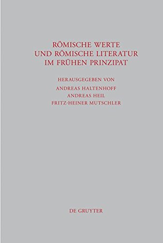 Römische Werte und römische Literatur im frühen Prinzipat (Beiträge zur Altertumskunde, Band 275)