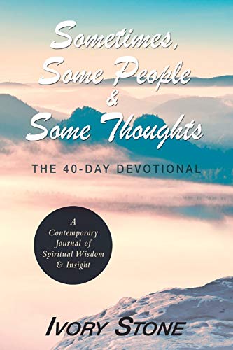 Sometimes, Some People & Some Thoughts: The 40-Day Devotional