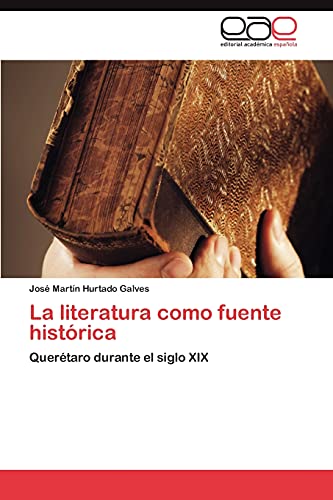 La literatura como fuente histórica: Querétaro durante el siglo XIX