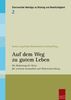 Auf dem Weg zu gutem Leben: Die Bedeutung der Natur für seelische Gesundheit und Werteentwicklung. Eberswalder Beiträge zu Bildung und Nachhaltigkeit, Band 2