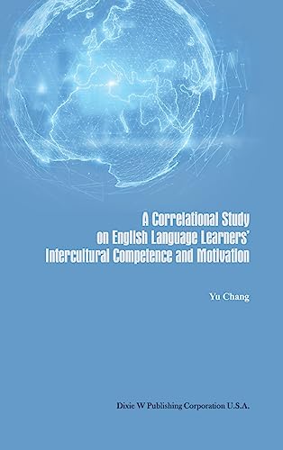 A Correlational Study on English Language Learners' Intercultural Competence and Motivation