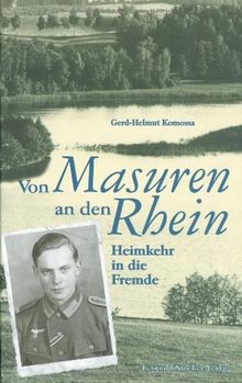 Von Masuren an den Rhein: Heimkehr in die Fremde