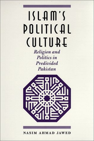 Islam's Political Culture: Religion and Politics in Predivided Pakistan