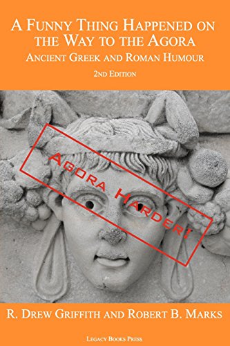 Griffith, R. Drew A Funny Thing Happened On The Way To The Agora, Ancient Greek And Roman Humour - 2nd Edition, Agora Harder!