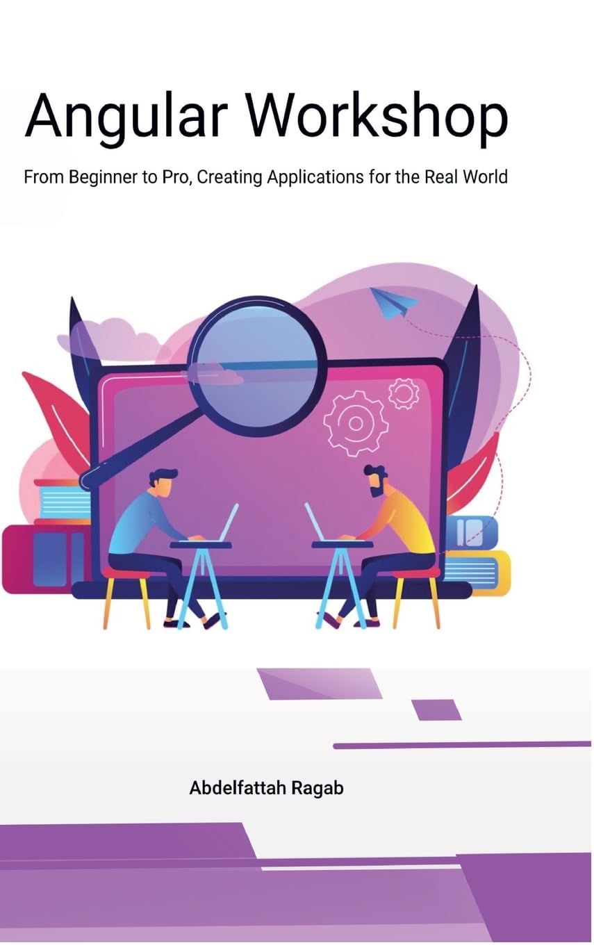 Angular Workshop: From Beginner to Pro, Creating Applications for the Real World