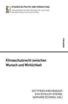 Klimaschutzrecht zwischen Wunsch und Wirklichkeit (Studien zu Politik und Verwaltung)