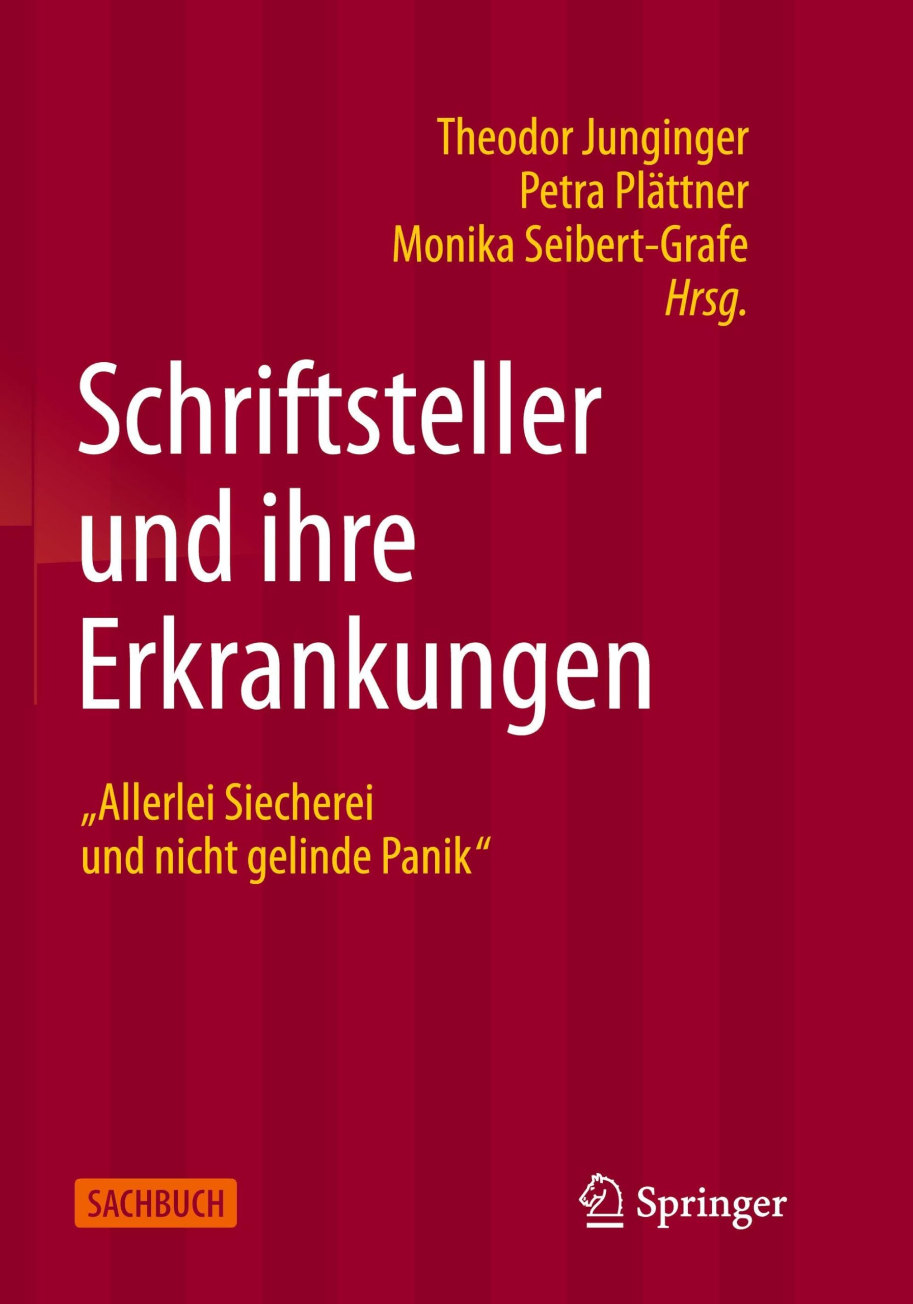 Schriftsteller und ihre Erkrankungen: “Allerlei Siecherei und nicht gelinde Panik”