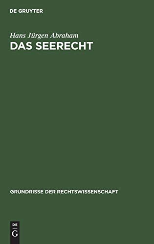 Das Seerecht: Ein Grundriss mit Hinweisen auf die Sonderrechte anderer Verkehrsmittel, vornehmlich das Binnenschiffahrts- und Luftrecht (Grundrisse der Rechtswissenschaft, 21, Band 21)