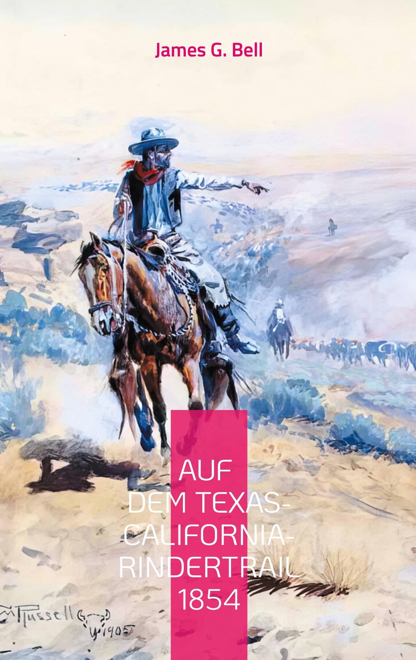 Auf dem Texas-California-Rindertrail 1854: Ein Tagebuch