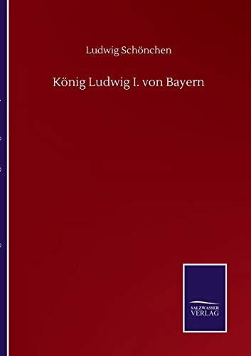 König Ludwig I. von Bayern