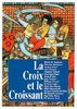 La Croix et le Croissant : actes de la IVe Université d'été de Renaissance catholique, Quarré-les-Tombes, août 1995