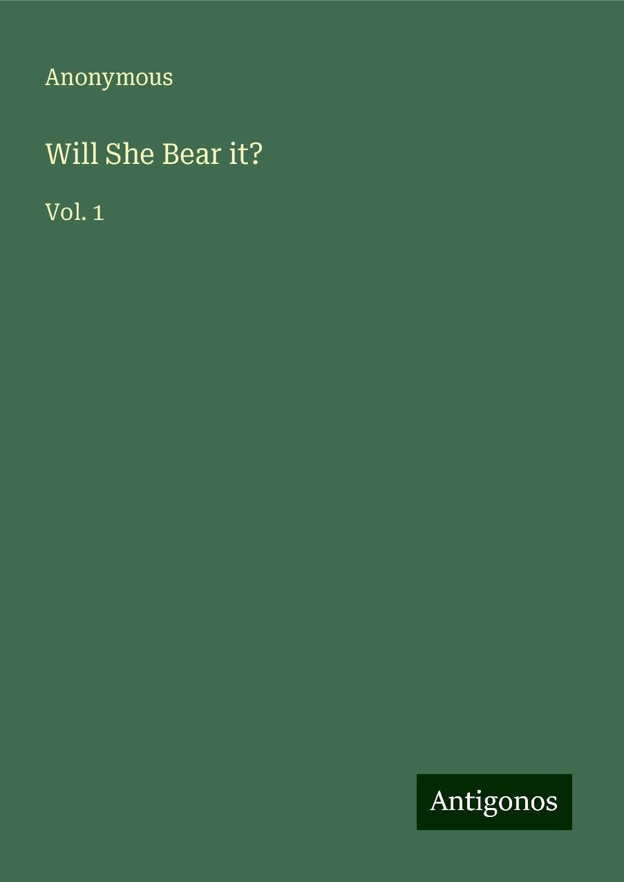 Will She Bear it?: Vol. 1