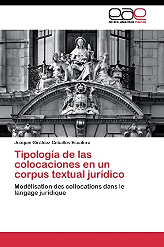 Tipología de las colocaciones en un corpus textual jurídico: Modélisation des collocations dans le langage juridique