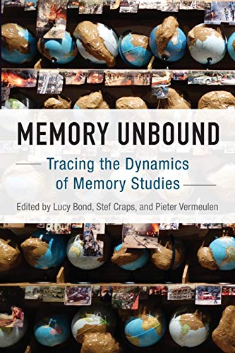 Memory Unbound: Tracing the Dynamics of Memory Studies