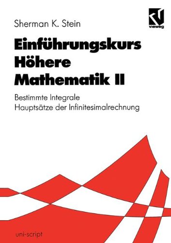Einführungskurs höhere Mathematik, Bd.2, Bestimmte Integrale, Hauptsätze der Infinitesimalrechnung (uni-script)