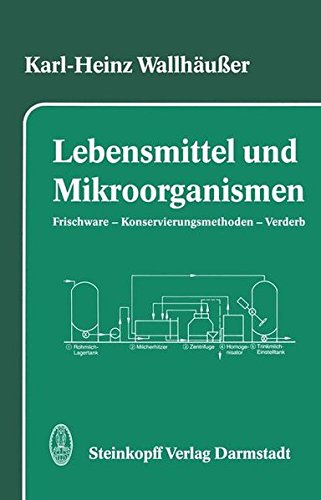 Lebensmittel und Mikroorganismen. Frischware - Konservierungsmethoden - Verderb