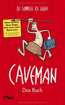 Caveman: Das Buch: Du sammeln, ich jagen!