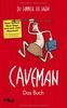 Caveman: Das Buch: Du sammeln, ich jagen!