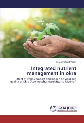 Integrated nutrient management in okra: Effect of vermicompost and Biogen on yield and quality of Okra (Abelmoschus esculantus L. Moench)