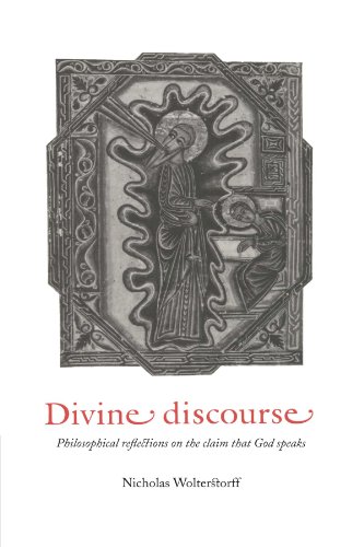 Nicholas Wolterstorff Divine Discourse, Philosophical Reflections On The Claim That God Speaks