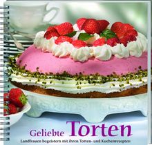 Geliebte Torten: Landfrauen begeistern mit ihren Torten- und Kuchenrezepten