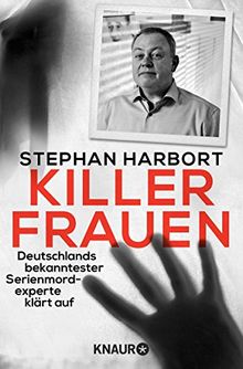 Killerfrauen: Deutschlands bekanntester Serienmordexperte klärt auf von Harbort, Stephan | Buch | Zustand gut