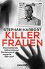 Killerfrauen: Deutschlands bekanntester Serienmordexperte klärt auf