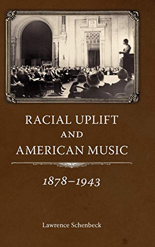 Racial Uplift and American Music, 1878-1943 (American Made Music Series)