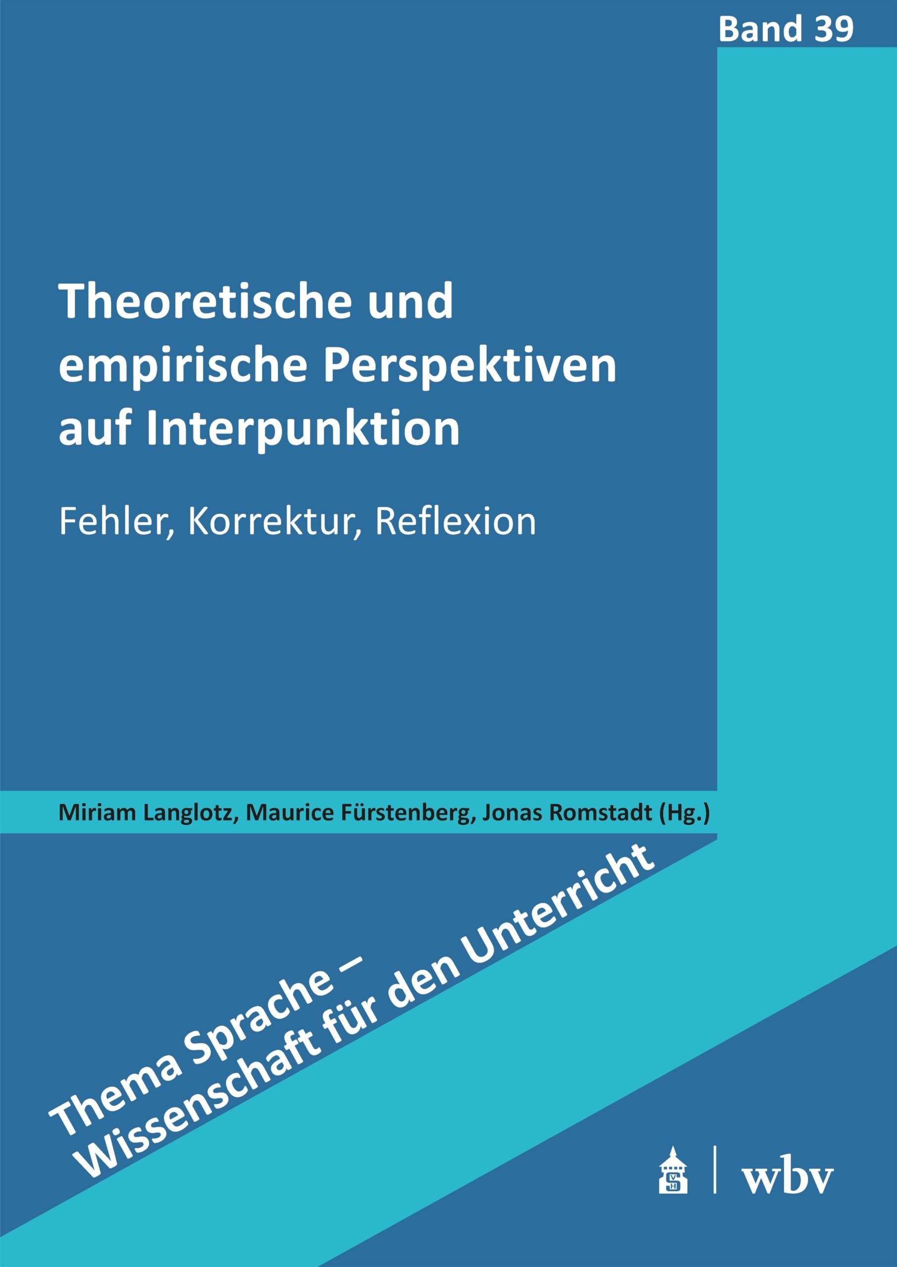 Theoretische und empirische Perspektiven auf Interpunktion: Fehler, Korrektur, Reflexion (Thema Sprache - Wissenschaft für den Unterricht)
