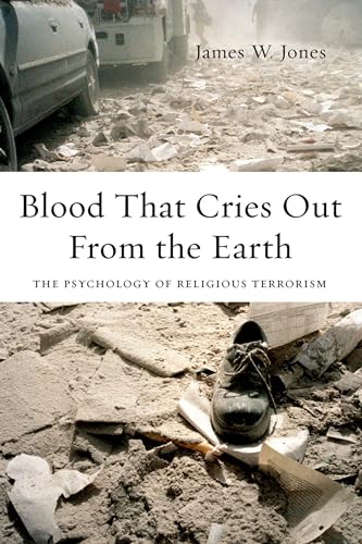 Blood That Cries Out From the Earth: The Psychology Of Religious Terrorism