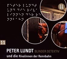 Peter Lundt und die Rivalinnen der Rennbahn: Detektiv Peter Lundt - Folge 11.