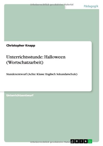 Unterrichtsstunde: Halloween (Wortschatzarbeit): Stundenentwurf (Achte Klasse Englisch Sekundarschule)